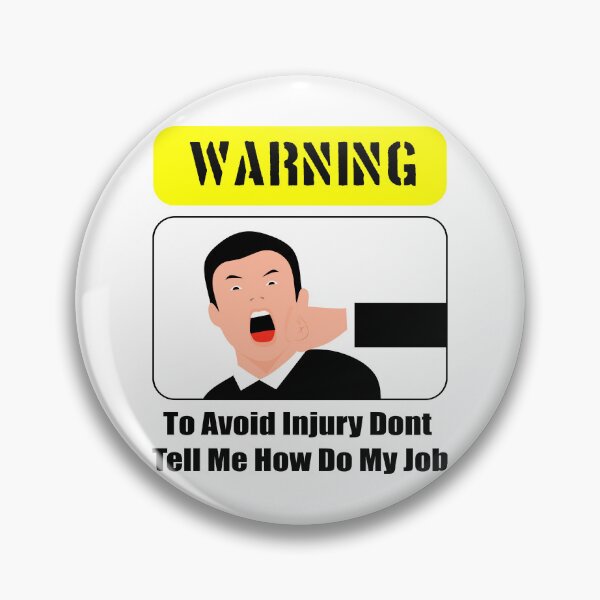 Item preview, To Avoid Injury Dont Tell Me How Do My Job designed and sold by printhappy4you.