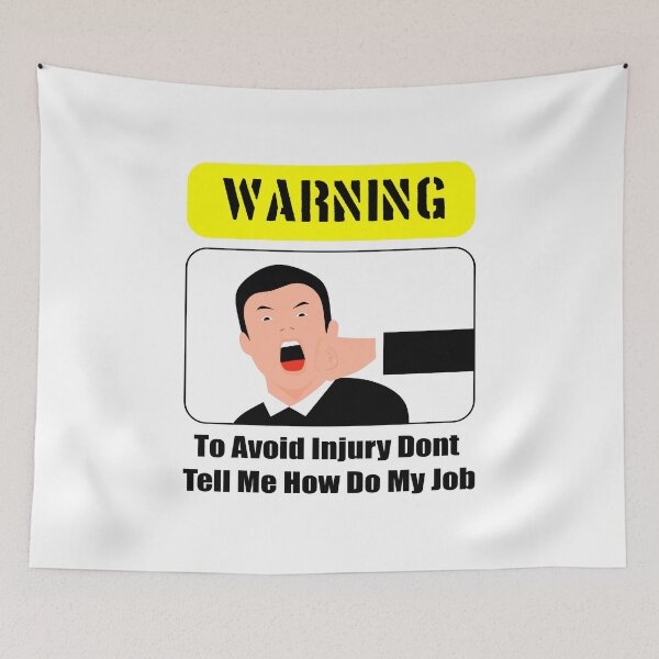 Item preview, To Avoid Injury Dont Tell Me How Do My Job designed and sold by printhappy4you.