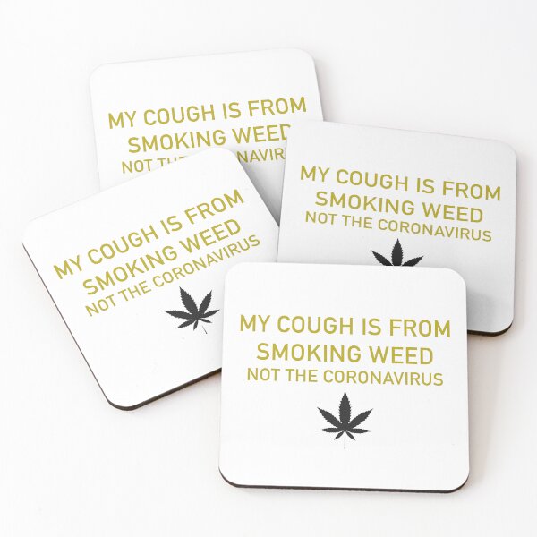 Item preview, My cough is from smoking weed, not the coronavirus designed and sold by ArtAndDesignA.
