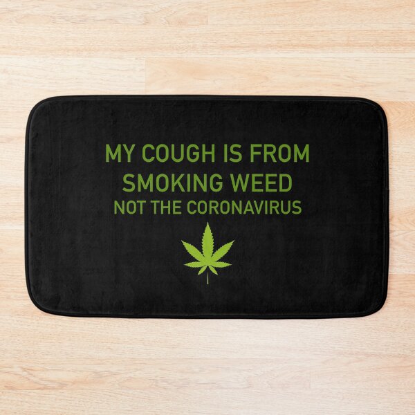 Item preview, My cough is from smoking weed, not the coronavirus designed and sold by ArtAndDesignA.