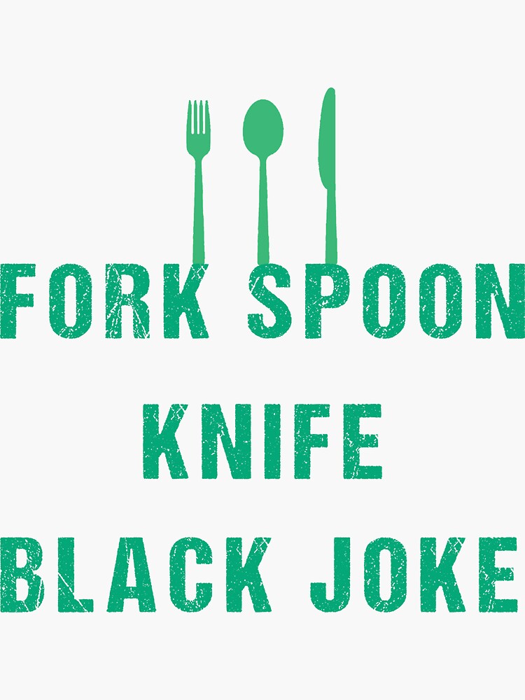 " Fork Spoon Knife Black Joke,Funny Quotes" Sticker by