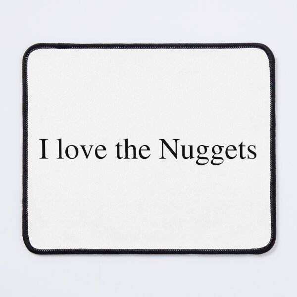 Artikelvorschau, Ich liebe die Nuggets entworfen und verkauft von delborg.