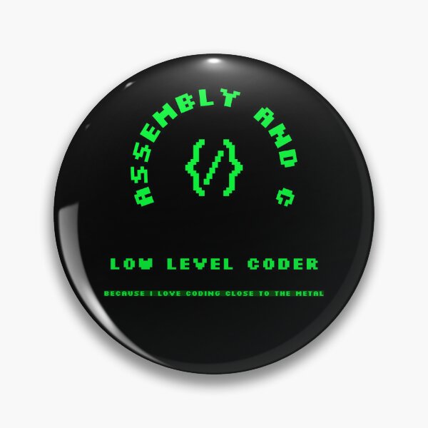 Item preview, Low level coder - Because programming is more fun close to the metal! designed and sold by themkat.
