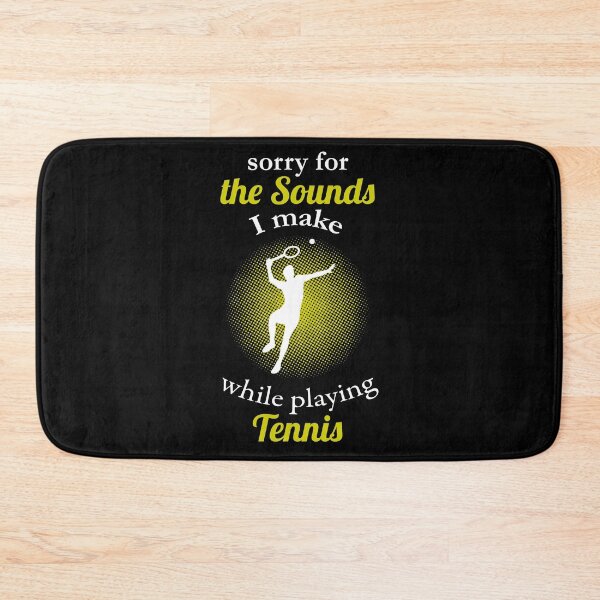 Item preview, Sorry for the sounds I make while playing tennis - Tennis saying designed and sold by DSOC-Clothing.