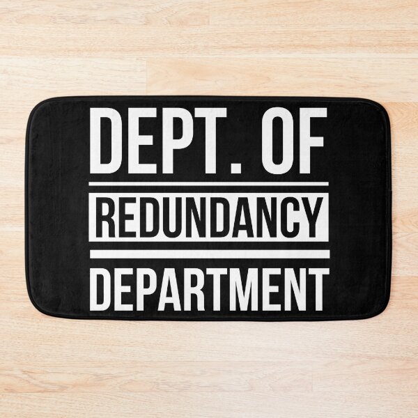 Item preview, Department Of Redundancy Department designed and sold by WALID65.