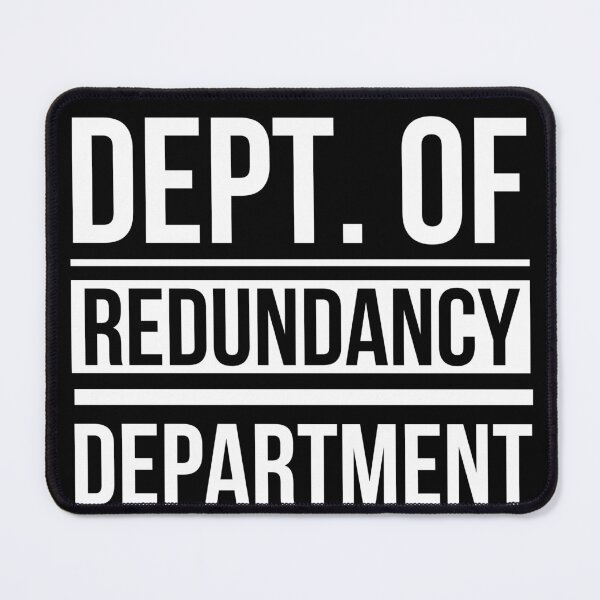 Item preview, Department Of Redundancy Department designed and sold by WALID65.