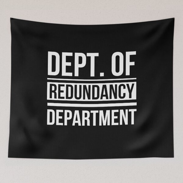 Item preview, Department Of Redundancy Department designed and sold by WALID65.