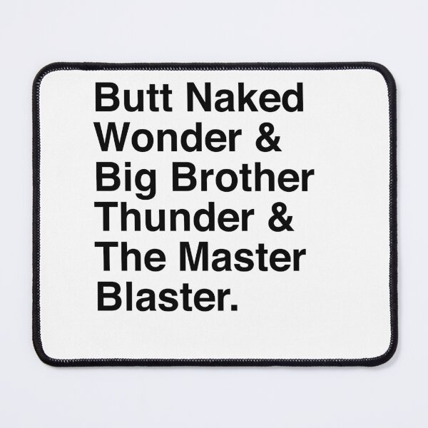 Item preview, Butt Naked Wunda & Big Brutha Thunda & the Masta Blasta (black) designed and sold by TextualDeviancy.