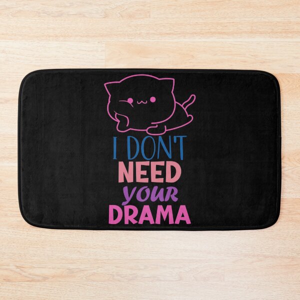 Item preview, I DONT NEED YOUR DRAMA - Funny Cat Pictures with captions for cat sayings lovers designed and sold by FunnyCatsFam.