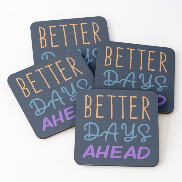 Item preview, Better Days Ahead Inspirational Quote Motivational Quote designed and sold by sillyquestions.