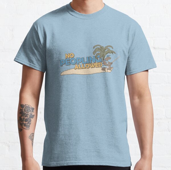 No Peopling Allowed Classic T-Shirt