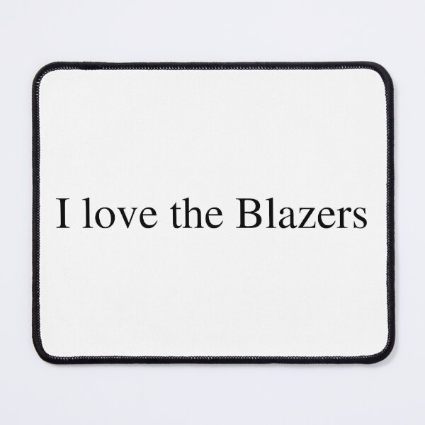 Item preview, I love the Blazers  designed and sold by delborg.