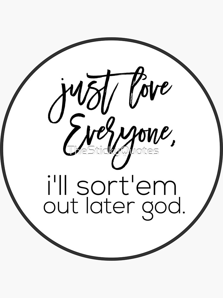 just-love-everyone-typography-sticker-quotes-sticker-for-sale-by