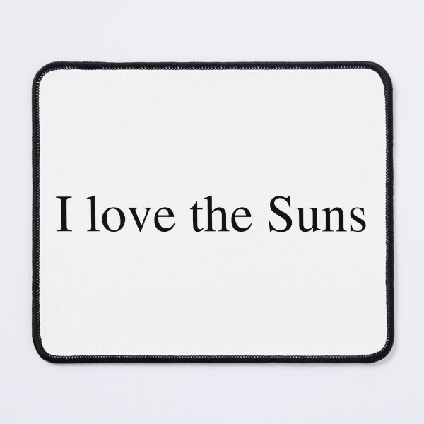 Item preview, I love the Suns designed and sold by delborg.