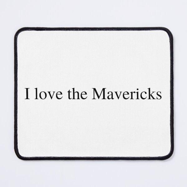Item preview, I love the Mavericks designed and sold by delborg.