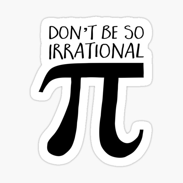 Item preview, Don't be so irrational - math pun designed and sold by hitechmom.