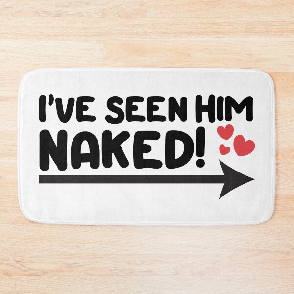 Item preview, Swinger design - I've seen him naked! designed and sold by swingersshop.