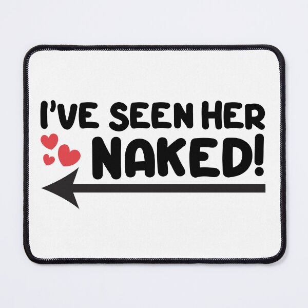Item preview, Swinger design - I've seen her naked! designed and sold by swingersshop.