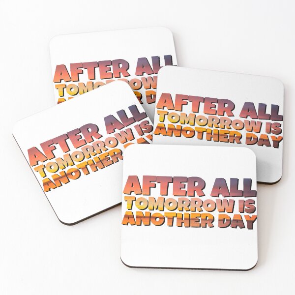 Item preview, After All Tomorrow Is Another Day Quote designed and sold by hanyj732.
