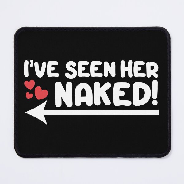 Item preview, Swinger design - I've seen her naked! For darker colors. designed and sold by swingersshop.