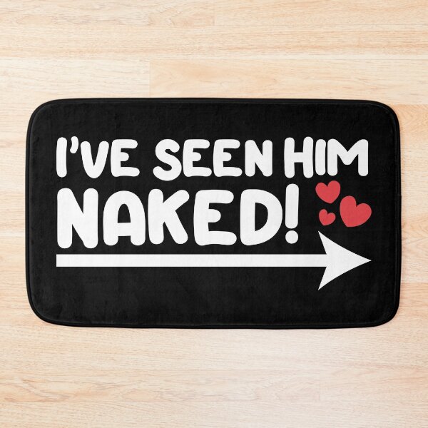 Item preview, Swinger design - I've seen him naked! For darker colors. designed and sold by swingersshop.