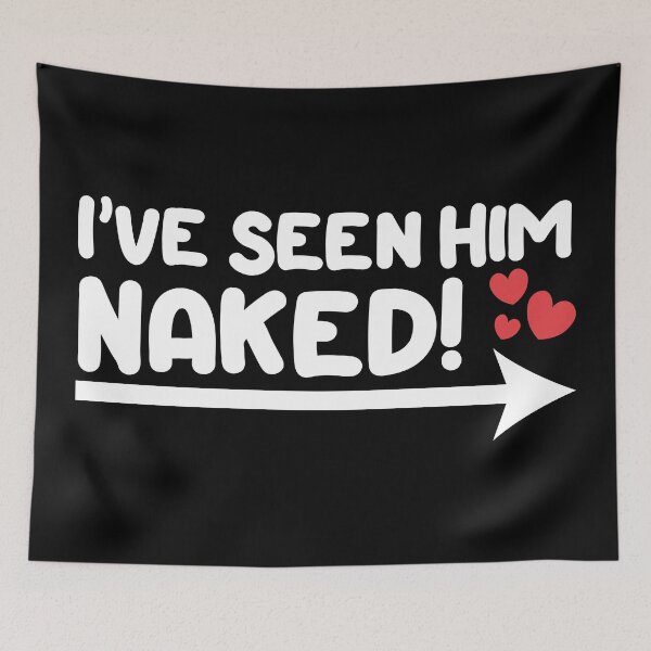 Item preview, Swinger design - I've seen him naked! For darker colors. designed and sold by swingersshop.