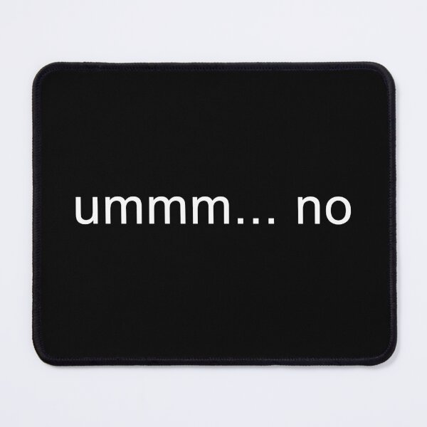 Item preview, Ummm No Funny Cool Quote Sarcastic Humor Sassy Quote designed and sold by sillyquestions.