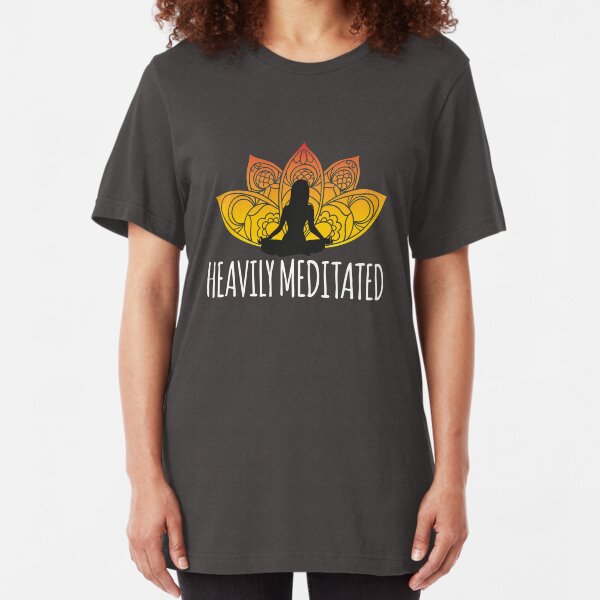 Heavily Mediated - Spiritual - Yoga Slim Fit T-Shirt