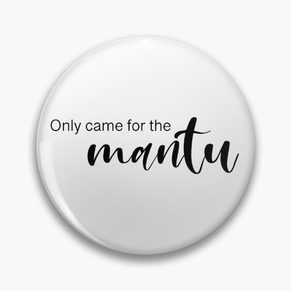 Item preview, Only Came For The Mantu designed and sold by princesssomo21.