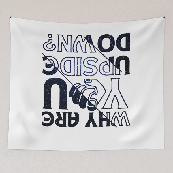 Item preview, Why are you upside down stars designed and sold by Chaos-Touch.