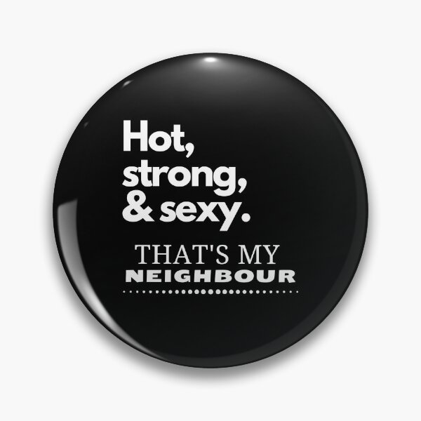 Item preview, Hot, strong & sexy. That's my neighbour. designed and sold by LiniShop.