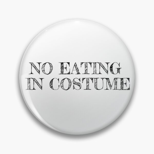 Item preview, no eating in costume designed and sold by alwaystakea.