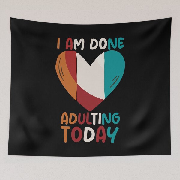 Item preview, I Am Done Adulting Today Colorful Heart Design sarcastic Gift funny Cool Quote Unisex designed and sold by pedrored369.