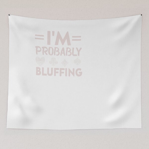 Item preview, I'm Probably Bluffing Poker Distressed Gambling designed and sold by designreb.