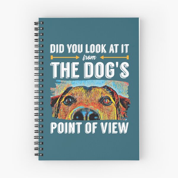 Item preview, Look at it From Dogs Point of View Dog Training Quote, Dog Trainer Saying designed and sold by arlutai.