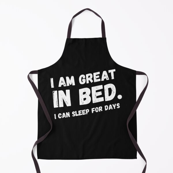 Item preview, Im Great In Bed I Can Sleep For Days designed and sold by SheIsAQueen.