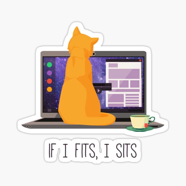 If I Fits, I Sits Sticker