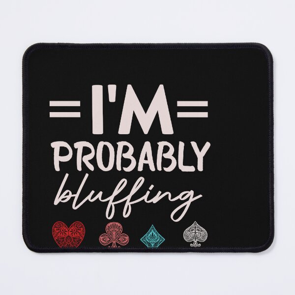 Item preview,  I'm Probably Bluffing Poker Distressed Gambling designed and sold by designreb.