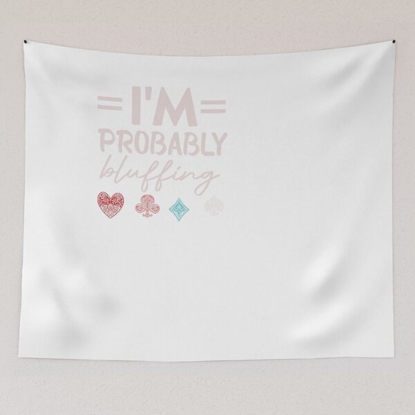 Item preview,  I'm Probably Bluffing Poker Distressed Gambling designed and sold by designreb.