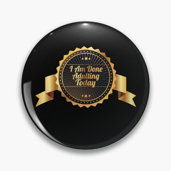 Item preview, I Am Done Adulting Today Funny Gold Design sarcastic Gift Humor Cool Quote For Women Men designed and sold by pedrored369.