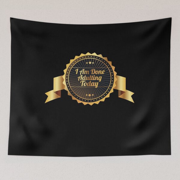 Item preview, I Am Done Adulting Today Funny Gold Design sarcastic Gift Humor Cool Quote For Women Men designed and sold by pedrored369.