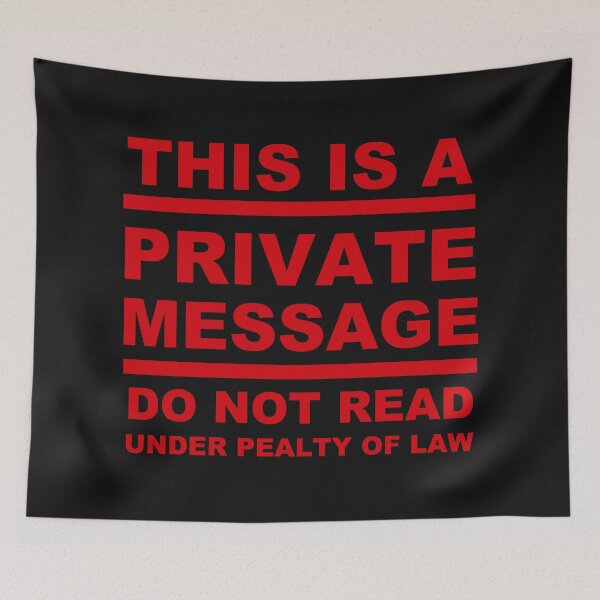 Item preview, This Is A Private Message. Do Not Read Under Penalty Of Law designed and sold by DistinguishedMe.