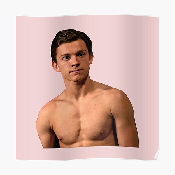 Tom Holland Shirtless Poster By Hotmen4you Redbubble 