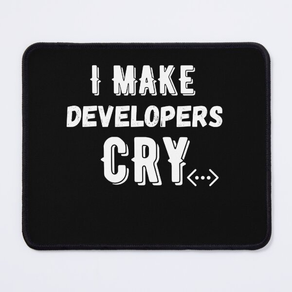 Item preview, QA Engineer Funny I Make Developers Cry,debugger, quality assurance engineer Essential T-Shirt designed and sold by MDARTSY.