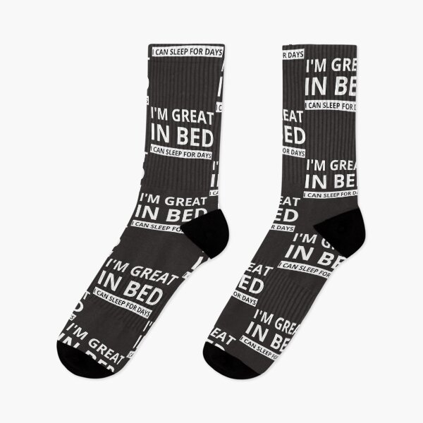 Item preview, Im Great In Bed I Can Sleep For Days designed and sold by SheIsAQueen.