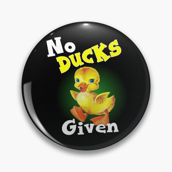 Item preview, NO DUCKS GIVEN designed and sold by printhappy4you.