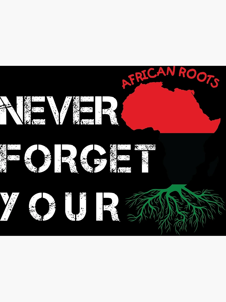 Thumbnail 3 of 3, Poster, Never Forget Your African Roots designed and sold by RjHamza.