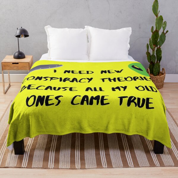 Item preview, I need new conspiracy theories because all my old ones came true ufo and alien yellow version designed and sold by Cora Gregory.
