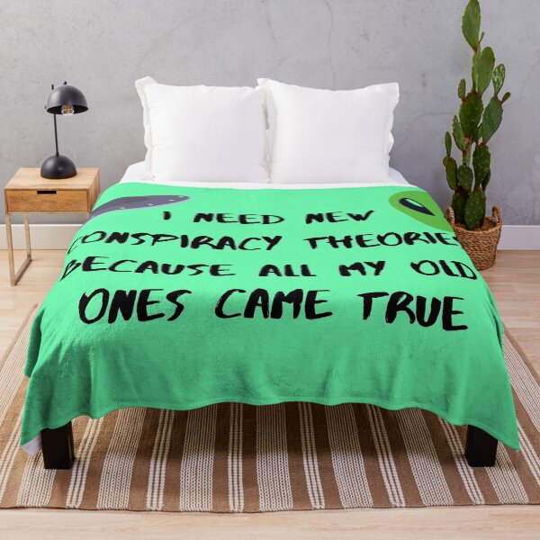 Item preview, I need new conspiracy theories because all my old ones came true ufo and alien green version designed and sold by Cora Gregory.