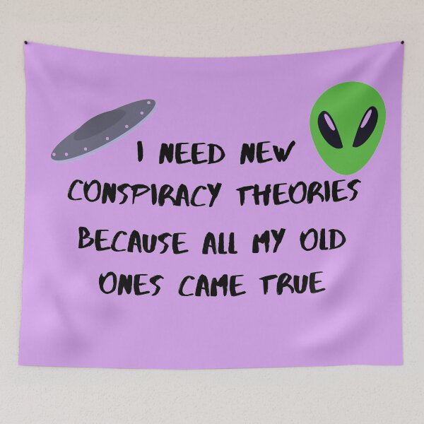 Item preview, I need new conspiracy theories because all my old ones came true ufo and alien purple version designed and sold by Cora Gregory.